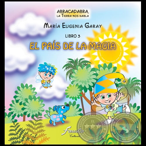 EL PAÍS DE LA MAGIA - Libro 3 - Autora: MARÍA EUGENIA GARAY - Año 2006